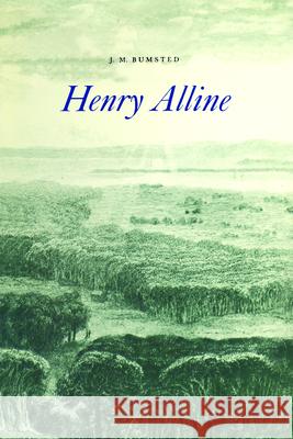 Henry Alline: 1748-1784 J. M. Bumsted 9781442651852 University of Toronto Press, Scholarly Publis - książka