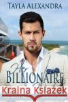 Her Billionaire Wish Tayla Alexandra 9781728625843 Independently Published