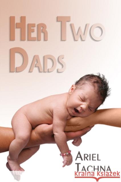 Her Two Dads Ariel Tachna 9781615814121 Dreamspinner Press - książka