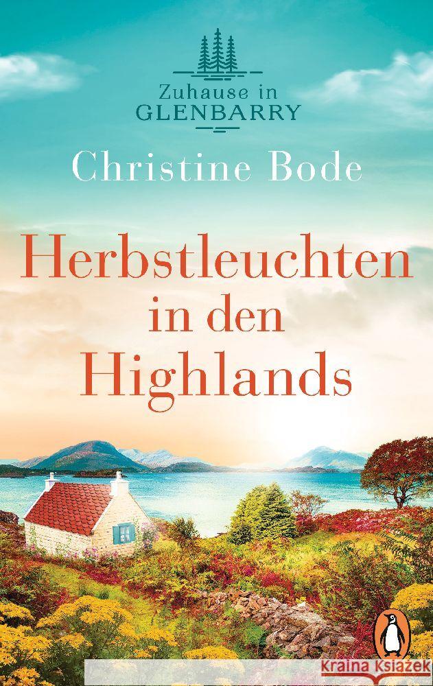 Herbstleuchten in den Highlands - Zuhause in Glenbarry Bode, Christine 9783328107323 Penguin Verlag München - książka