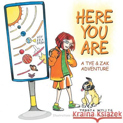 Here You Are: A Tye & Zak Adventure Terria Willis 9781524653996 Authorhouse - książka