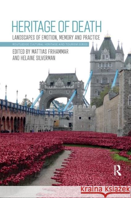 Heritage of Death: Landscapes of Emotion, Memory and Practice Mattias Frihammar Helaine Silverman 9780367884154 Routledge - książka