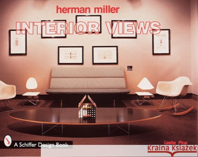 Herman Miller: Interior Views Leslie A. Pina Leslie A. Piina 9780764305030 Schiffer Publishing - książka