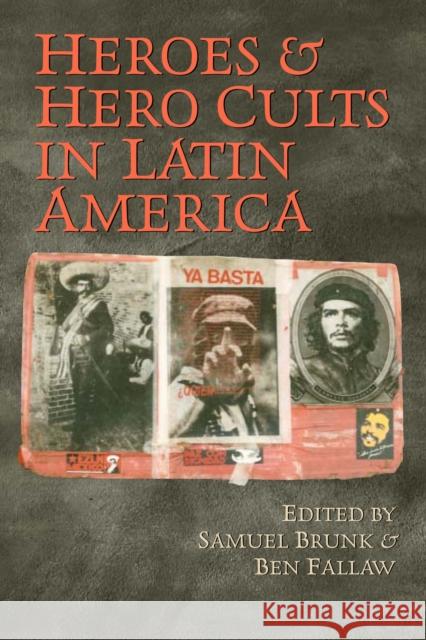 Heroes & Hero Cults in Latin America Brunk, Samuel 9780292714816 University of Texas Press - książka