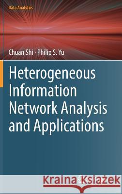 Heterogeneous Information Network Analysis and Applications Chuan Shi Philip S. Yu 9783319562117 Springer - książka