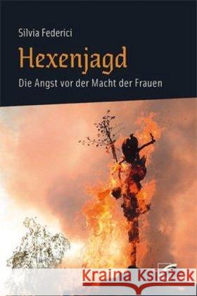 Hexenjagd : Die Angst vor der Macht der Frauen Federici, Silvia 9783897713222 Unrast - książka