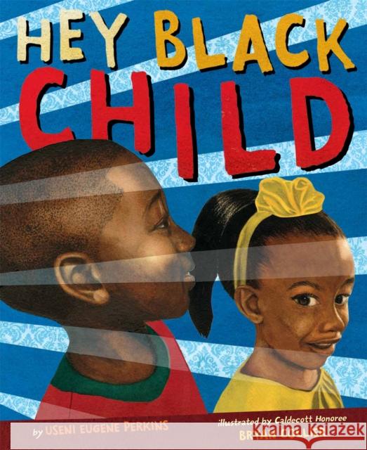 Hey Black Child Useni Eugene Perkins Bryan Collier 9780316360302 Little, Brown Books for Young Readers - książka