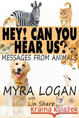 Hey! Can You Hear Us?: Messages From Animals Sharp, Lin 9780991153206 Crystal Spectrum Publications LLC - książka