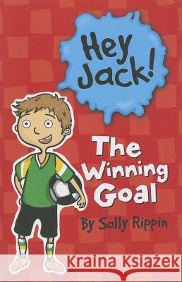 Hey Jack! the Winning Goal Sally Rippin 9781610671231 Kane/Miller Book Publishers - książka