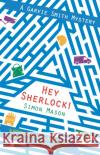 Hey Sherlock! Simon Mason 9781788450652 David Fickling Books
