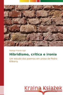 Hibridismo, crítica e ironia Priante Ugá Rodrigo 9783639682885 Novas Edicoes Academicas - książka