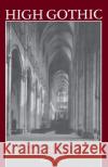 High Gothic: The Classic Cathedrals of Chartres, Reims, Amiens Jantzen, Hans 9780691003726 Princeton University Press