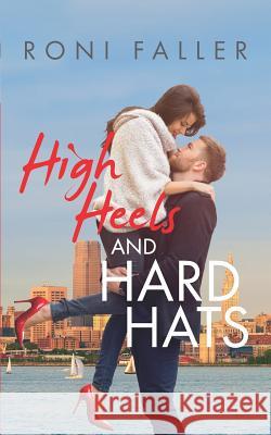 High Heels and Hard Hats Roni Faller 9781790760763 Independently Published - książka