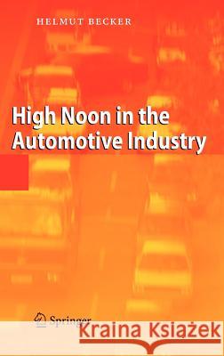 High Noon in the Automotive Industry Helmut Becker 9783540258698 Springer - książka