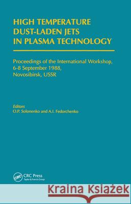 High-Temperature Dust-Laden Jets in Plasma Technology O. P. Solonenko A. I. Fedorchenko 9789067641203 Brill Academic Publishers - książka