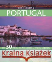 Highlights Portugal : Die 50 Ziele, die Sie gesehen haben sollten Kustos, Norbert; Saße, Dörte; Lammert, Andrea 9783765455339 Bruckmann - książka
