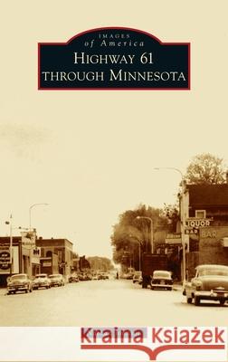 Highway 61 Through Minnesota Nathan Johnson 9781540248435 Arcadia Pub (Sc) - książka