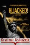 Hijacked!: How Dr. King's Dream Became a Nightmare (Volume 3, the Nightmare) Washington, Clarence, Sr. 9781489736093 Liferich