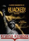 Hijacked!: How Dr. King's Dream Became a Nightmare (Volume 3, the Nightmare) Clarence Washington, Sr 9781489736109 Liferich