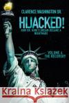 Hijacked!: How Dr. King's Dream Became a Nightmare (Volume 4, the Recovery) Clarence Washington, Sr 9781489736123 Liferich