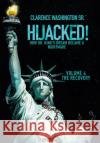 Hijacked!: How Dr. King's Dream Became a Nightmare (Volume 4, the Recovery) Washington, Clarence, Sr. 9781489736130 Liferich