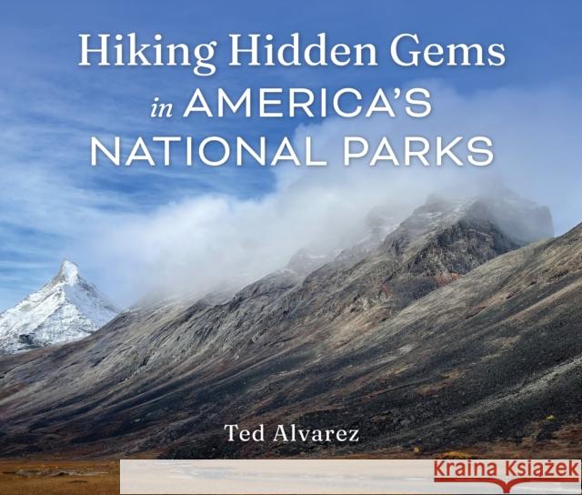 Hiking Hidden Gems in America's National Parks Ted Alvarez 9781493070770 Falcon Press Publishing - książka