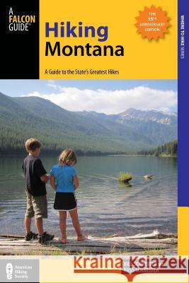 Hiking Montana: A Guide to the State's Greatest Hikes Bill Schneider Russ Schneider 9780762784981 FalconGuide - książka