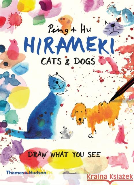 Hirameki: Cats & Dogs: Draw What You See Hu, Peng 9780500292846 Thames & Hudson Ltd - książka