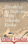 Hiroshige 53 Stations of the Tōkaidō Kyōka Berna, Cristina 9781956773767 Missys Clan