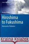 Hiroshima to Fukushima: Biohazards of Radiation Ochiai, Eiichiro 9783662511558 Springer
