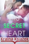 His Secret Heart: A Crown Creek Novel Theresa Leigh 9781728613420 Independently Published
