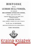 Histoire de la Guerre de la Vendée - Tome III Beauchamp, Alphonse De 9781530633630 Createspace Independent Publishing Platform