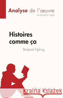 Histoires comme ca: de Rudyard Kipling Benjamin Taylor   9782808684965 Lepetitlittraire.Fr - książka