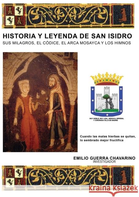 Historia Y Leyenda de San Isidro Chavarino Guerra, Emilio 9788468603698 Bubok Publishing S.L. - książka
