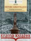 Historic Kirkintilloch: Archaeology and Development Rorke, Martin 9781902771588 Scottish Burgh Surveys Series
