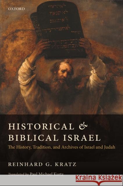 Historical and Biblical Israel: The History, Tradition, and Archives of Israel and Judah Reinhard G. Kratz Paul Michael Kurtz  9780198728771 Oxford University Press - książka
