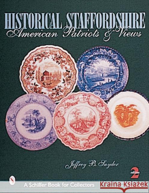 Historical Staffordshire: American Patriots & Views Snyder, Jeffrey B. 9780764310904 Schiffer Publishing - książka