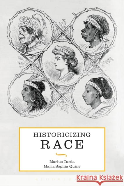 Historicizing Race Marius Turda Tudor Georgescu Maria Sophia Quine 9781441184245 Bloomsbury Academic - książka