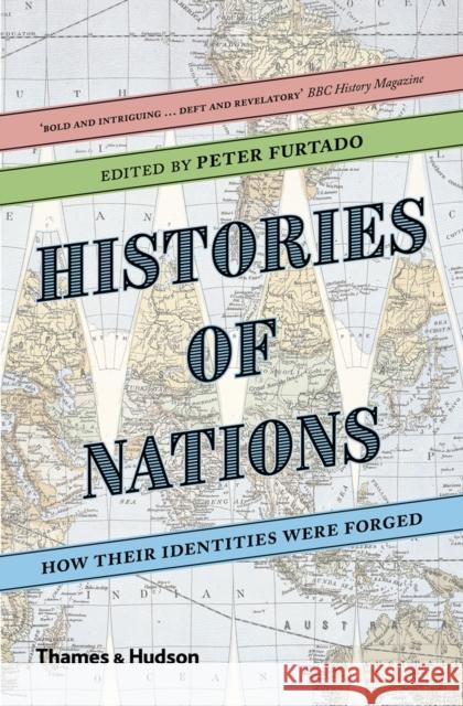 Histories of Nations: How Their Identities Were Forged Furtado, Peter 9780500293003 Thames & Hudson Ltd - książka