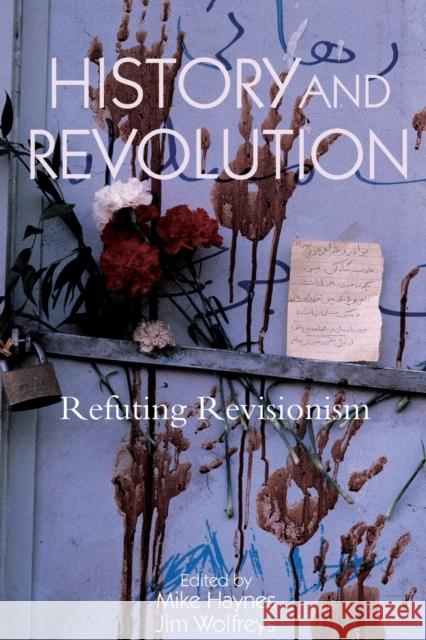 History and Revolution: Refuting Revisionism Haynes, Mike 9781844671519 Verso - książka