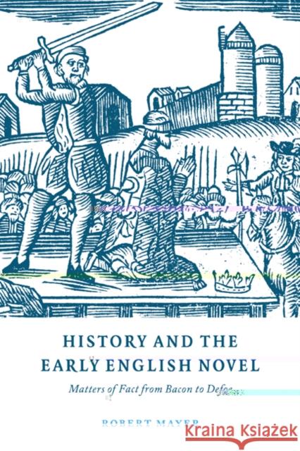 History and the Early English Novel Mayer, Robert 9780521563772 Cambridge University Press - książka