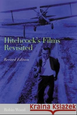 Hitchcock's Films Revisited Robin Wood 9780231126953 Columbia University Press - książka