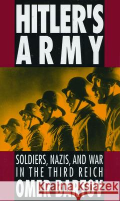 Hitler's Army: Soldiers, Nazis and War in the Third Reich (Revised) Bartov, Omer 9780195079036 Oxford University Press - książka