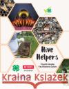 Hive Helpers: Fourth Grade Facilitator's Guide North Carolina State University 4-H 9781469669182 North Carolina 4-H