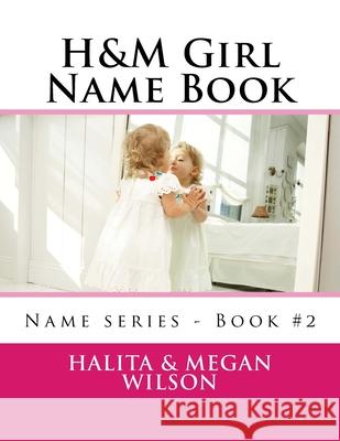 H&M Girl Name Book Megan Wilson Halita Wilson 9781517222338 Createspace Independent Publishing Platform - książka