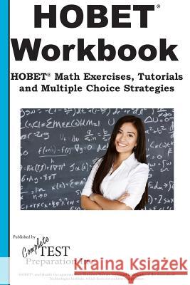 HOBET Math Workbook: HOBET(R) Math Exercises, Tutorials and Multiple Choice Strategies Complete Test Preparation Inc 9781772451313 Complete Test Preparation Inc. - książka