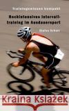 Hochintensives Intervalltraining im Ausdauersport: Trainingswissen kompakt Schurr, Stefan 9783839168417 Books on Demand
