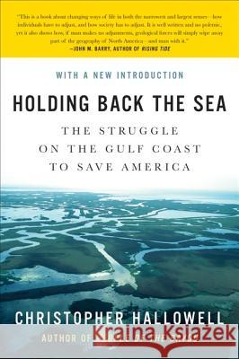 Holding Back the Sea: The Struggle on the Gulf Coast to Save America Christopher Hallowell 9780061124242 Harper Perennial - książka