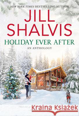 Holiday Ever After: One Snowy Night, Holiday Wishes & Mistletoe in Paradise Jill Shalvis 9780063115002 Avon Books - książka