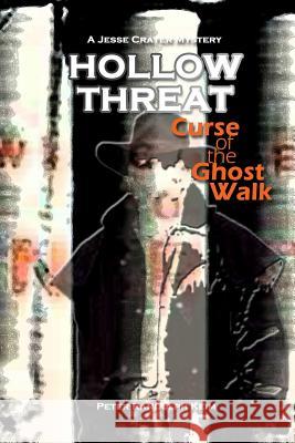 Hollow Threat: Curse of the Ghost Walk Peter Randolph Keim Gini Holcomb 9781479200948 Createspace - książka